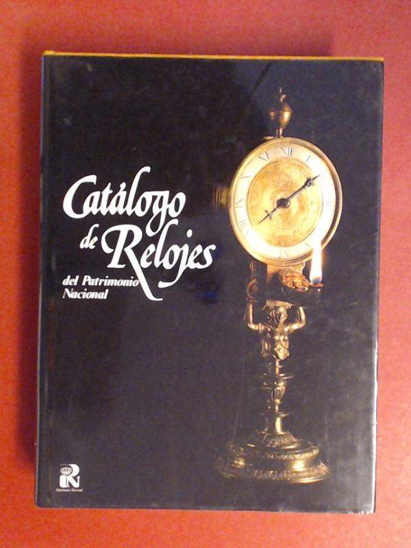 Catalogo de relojes. Del patrimonio nacional. - Carvajal, J. Ramon Colon de