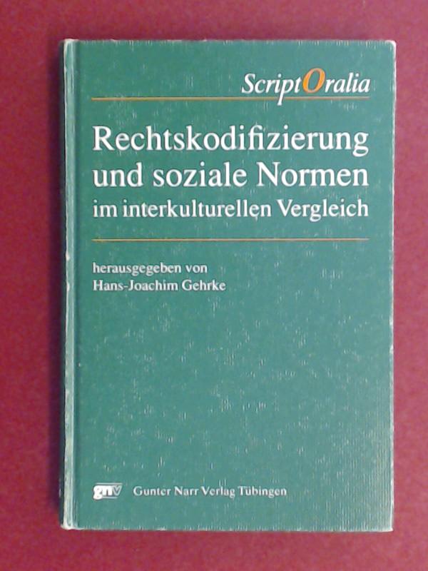 Rechtskodifizierung und soziale Normen im interkulturellen Vergleich. Unter Mitwirkung von Eckard Wirbelauer. Band 15 aus der Reihe 