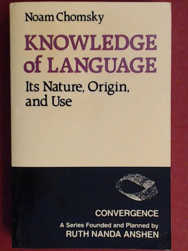 Knowledge of language: its nature, origin, and use. Aus der Reihe 