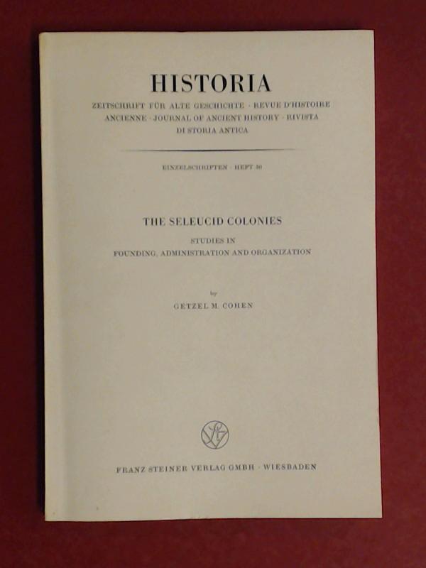 The Seleucid colonies: Studies in founding, administration and organization (Historia. Einzelschriften)