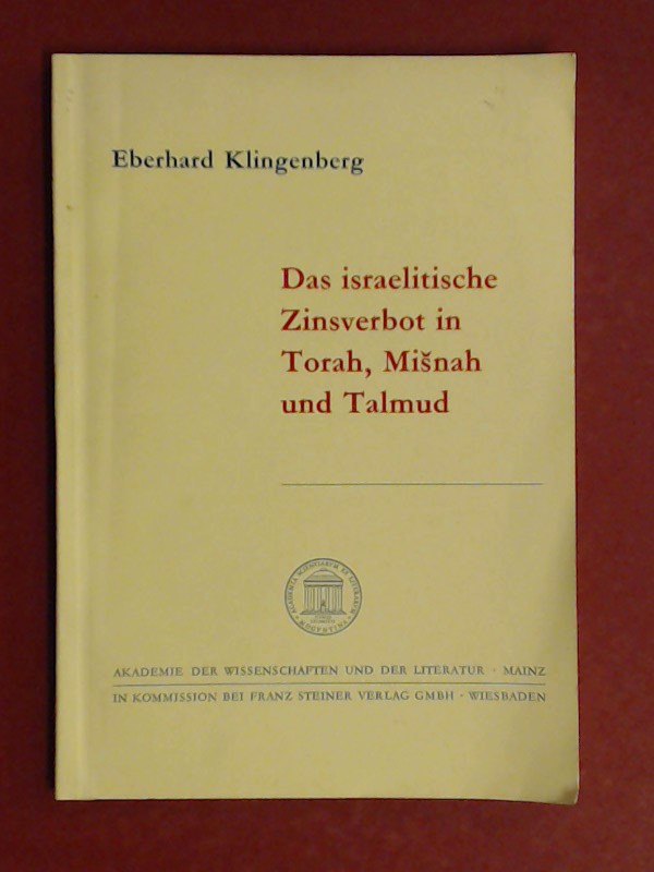 Das israelitische Zinsverbot in Torah, Misnah und Talmud (Abhandlungen der Akademie der Wissenschaften und der Literatur / Geistes- und sozialwissenschaftliche Klasse)