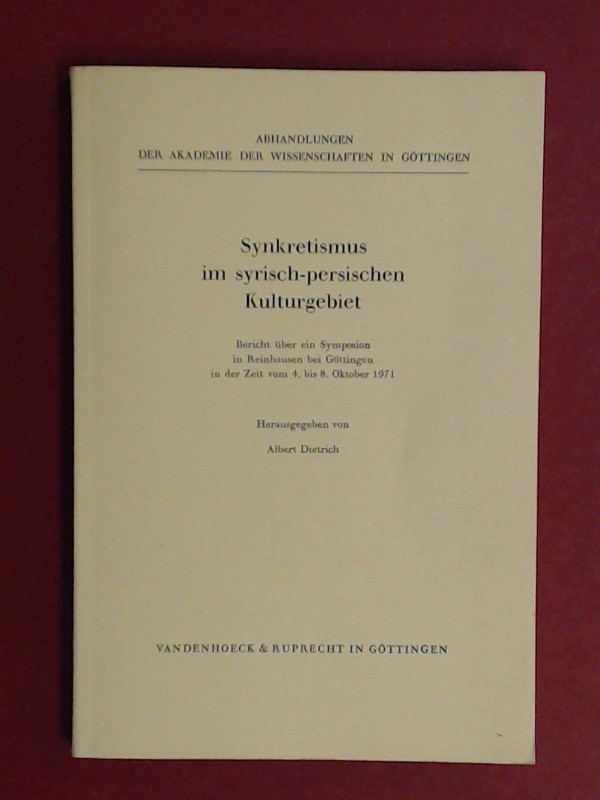 Synkretismus Im Syrisch-persischen Kulturgebiet: Bericht Uber Ein Symposion in Reinhausen Bei Gottingen in Der Zeit Vom 4. Bis 8. Oktober 1971 (Archaeologia Homerica - Lieferungsausgabe, 96)