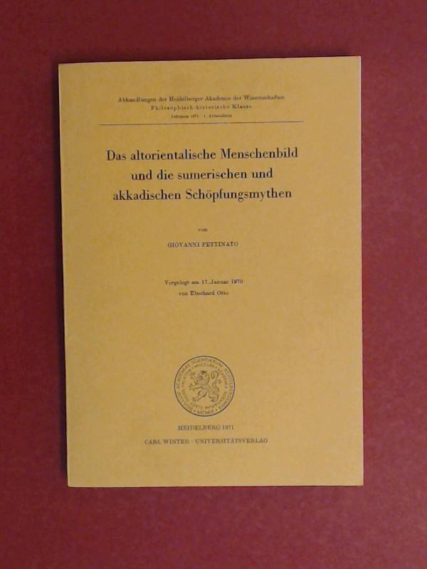 Das altorientalische Menschenbild und die sumerischen und akkadischen Schöpfungsmythen. (1971/1)