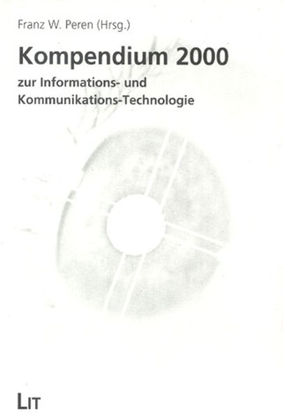 Kompendium 2000 zur Informations- und Kommunikations-Technologie - Peren, Franz W.