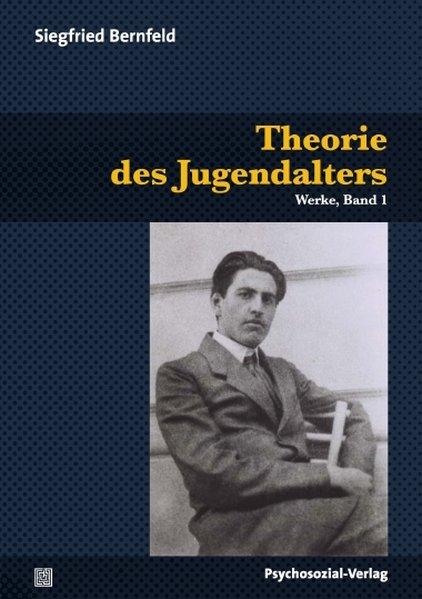 Theorie des Jugendalters Werke, Band 1 - Herrmann, Ulrich, Ulrich Herrmann und Siegfried Bernfeld