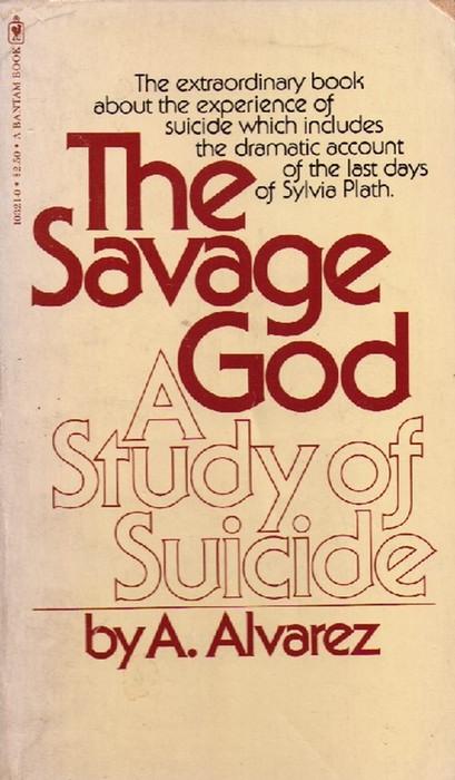 The Savage God. A Study of Suicide. - Alvarez, A[l] (d.i. Alfred Alvarez)