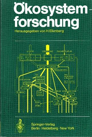 Ökosystemforschung. Ergebnisse von Symposien der Deutschen Botanischen Gesellschaft und der Gesellschaft für Angewandte Botanik in Innsbruck, Juli 1971. - H. Ellenberg (Hrsg.)