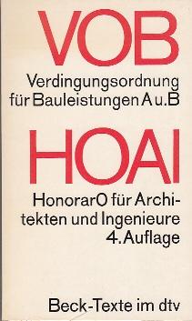 VOB - Verdingungsordnung für Bauleistungen Teil A+B. HOAI HonorarO für Architekten und Ingenieure.