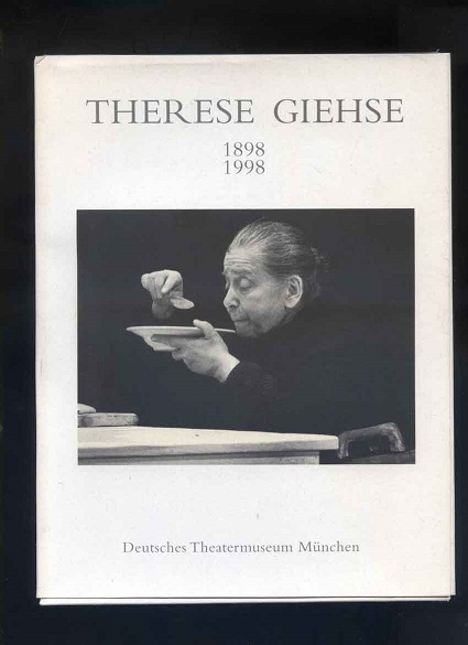 Therese Giehse : 1898 - 1998 ; Ausstellung und Katalog ; [anläßlich der Ausstellung
