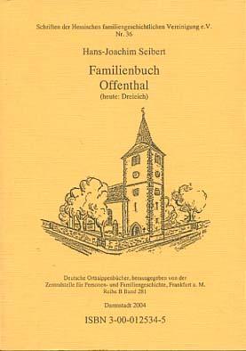 Familienbuch Offenthal (Schriften der Hessischen familiengeschichtlichen Vereinigung)