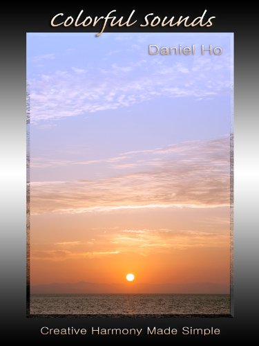 Colorful Sounds -- Creative Harmony Made Simple: Book & CD - Ho, Daniel