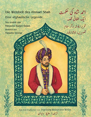 Die Weisheit des Ahmad Shah: Zweisprachige Ausgabe Deutsch-Urdu Palwasha Bazger Salam Author