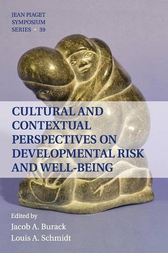 Cultural and Contextual Perspectives on Developmental Risk and Well-Being (Interdisciplinary Approaches to Knowledge and Development) - Burack, .