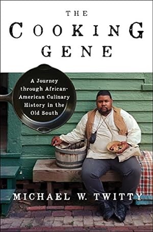 The Cooking Gene: A Journey Through African American Culinary History in the Old South: Twitty, ...