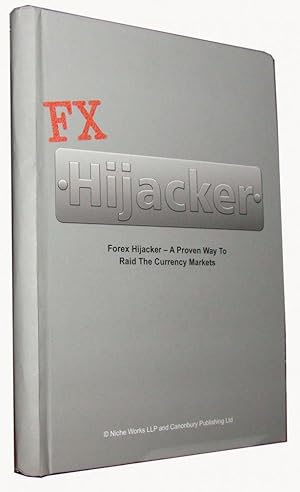 Forex Hijacker A Proven Way to Raid the Currency Markets