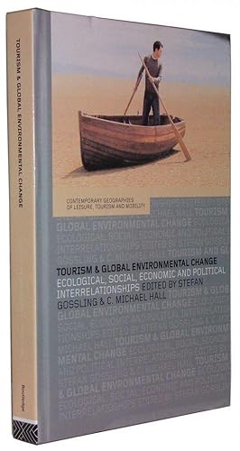 Tourism and Global Environmental Change Ecological, Economic, Social and Political Interrelations...