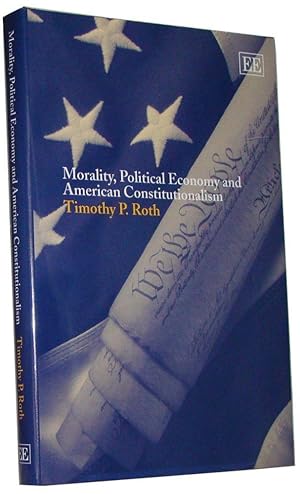 Morality, Political Economy and American Constitutionalism