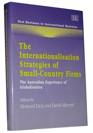 The Internationalisation Strategies of Small-country Firms The Australian Experience of Globalisa...