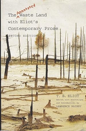The Annotated Waste Land with Eliot?s Contemporary Prose Second Edition