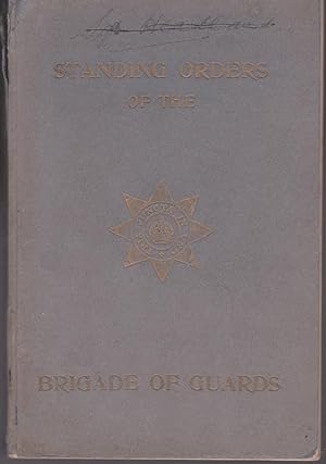 Standing Orders of The Brigade of Guards