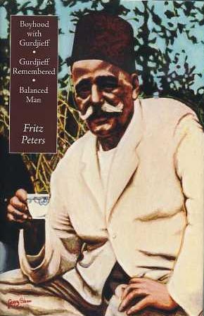 BOYHOOD WITH GURDJIEFF, GURDJIEFF REMEMBERED, BALANCED MAN - Peters, Fritz