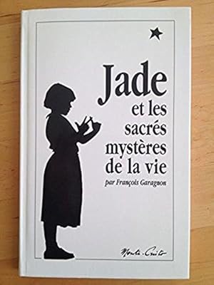 Jade Et Les Sacrés Mystères De La Vie