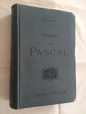 Pensées de Pascal publiées dans leur texte authentique avec un commentaire suivi par Ernest Havet