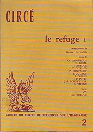 Circe - Le Refuge I / N°2 - Cahiers Du Centre De Recherche Sur L'imaginaire.