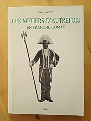 Métiers D'autrefois En Franche-Comté