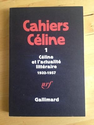 Lot de 2 Cahiers Céline : n°1 Céline Et L'actualité Littéraire 1932-1957 et n°2 1957-1961