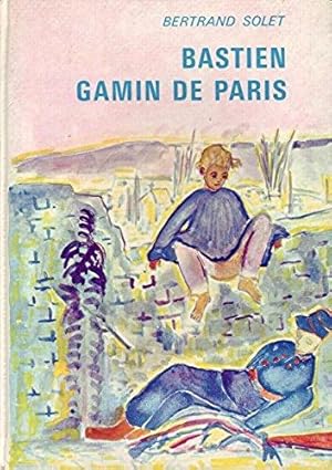 Bastien gamin de Paris ; Les aventures de Tom Sawyer ; Combats pour un jardin