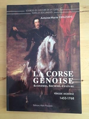 La Corse génoise : économie, société, culture : période moderne, 1453-1768
