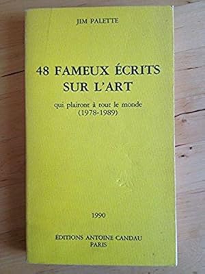 48 fameux ecrits sur l'art qui plairont a tout le monde : 1978-1989