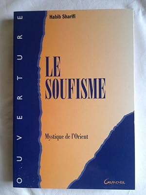 LE SOUFISME ; UNE PROFESSION DE FOI EN ISLAM