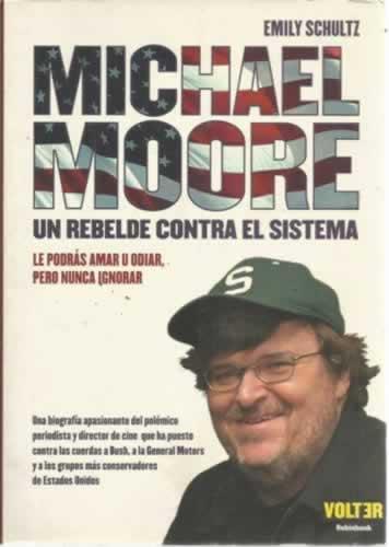 Michael Moore. Un rebelde contra el sistema - Schultz, Emily