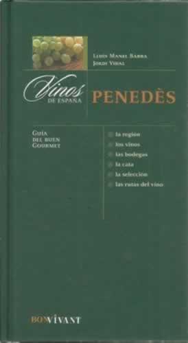 Penedés. Vinos de España - Barba, Lluis Manel/ Vidal, Jordi