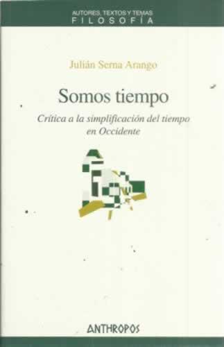 Somos tiempo - Serna Arango, Julián