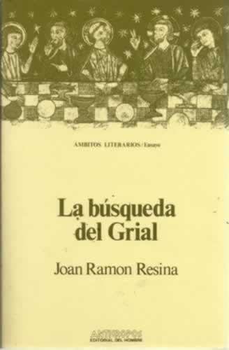 La búsqueda del Grial - Resina, Joan Ramón