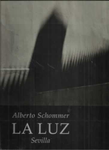 La luz. Sevilla - Schommer, Alberto