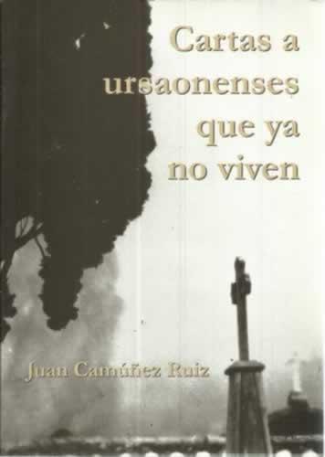 Cartas a ursaonenses que ya no viven - Camúñez Ruiz, Juan