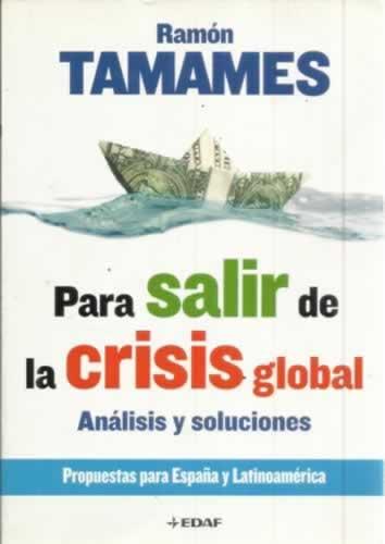 Para salir de la crisis global. Análisis y soluciones - Tamames Gómez, Ramón