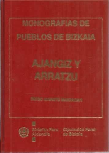 Monografías de pueblos de Bizkaia. Ajangiz y Arratzu - Garate Maidagan, Diego