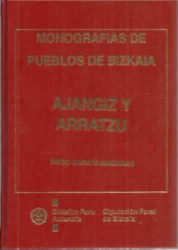 Monografías de pueblos de Bizkaia. Ajangiz y Arratzu - Garate Maidagan, Diego