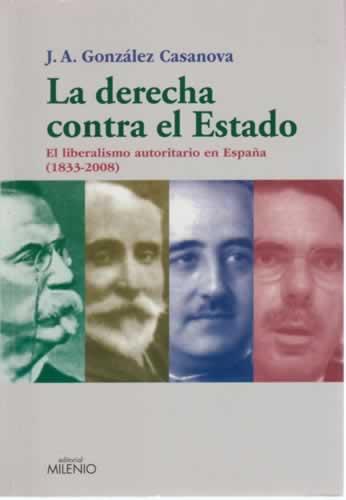 La derecha contra el Estado - González Casanova, José Antonio