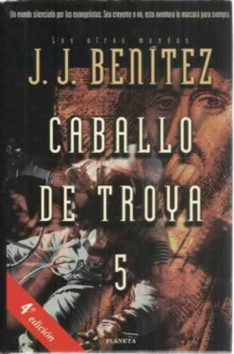 Caballo de Troya 5 - Benítez, Juan José