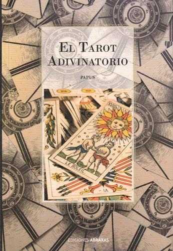 El Tarot Adivinatorio: Clave Para Echar Las Cartas Y La Suerte