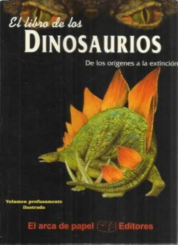 El libro de los dinosaurios. De los orígenes a la extinción - Solís Miranda, José Antonio