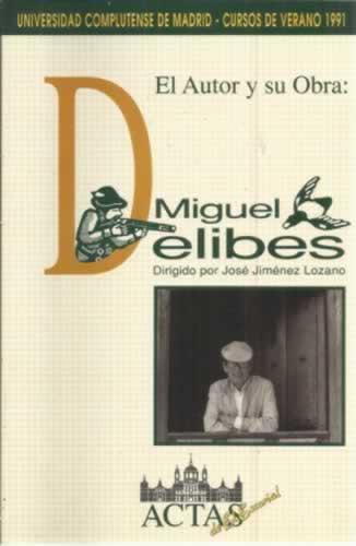 El autor y su obra: Miguel Delibes - Jiménez Lozano, José