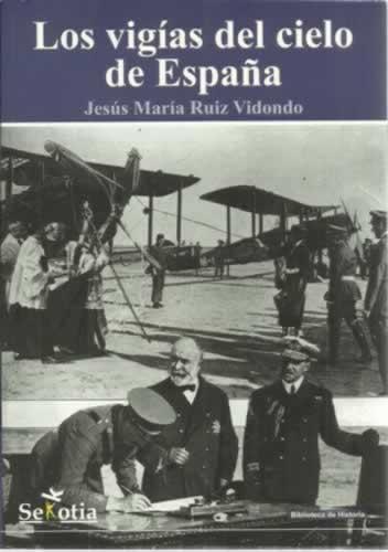 Los vigías del cielo de España - Ruiz Vidondo, Jesús María