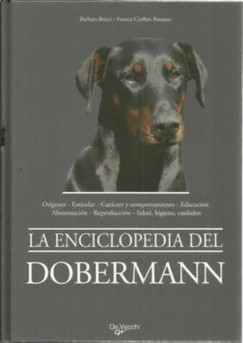 La enciclopedia del Dobermann - Bricci, Barbara/ Cioffari Pezzano, Franca